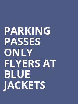 PARKING PASSES ONLY Flyers at Blue Jackets Tickets Calendar - Mar ...